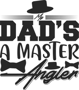 Dad's a master angler T-Shirtdad, Fathers day, funny, Ladies, Mens, princess, Unisex