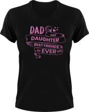 Load image into Gallery viewer, Dad and daughter best friends ever T-Shirtdad, Fathers day, Ladies, Mens, Unisex
