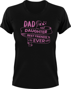 Dad and daughter best friends ever T-Shirtdad, Fathers day, Ladies, Mens, Unisex