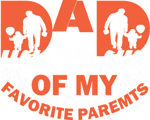 Dad you're one of my favorite parents T-Shirtdad, Fathers day, Ladies, Mens, Unisex