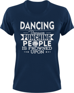Dancing not punching T-ShirtBecause punching people, Belly dancing, dance, dance mom, Dancer, dancing, Ladies, Mens, sport, Unisex
