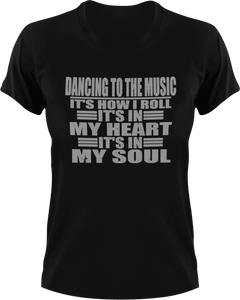 Dancing to the music it's how I roll T-Shirtdancing, heart, Ladies, Mens, music, soul, Unisex