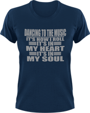 Load image into Gallery viewer, Dancing to the music it&#39;s how I roll T-Shirtdancing, heart, Ladies, Mens, music, soul, Unisex
