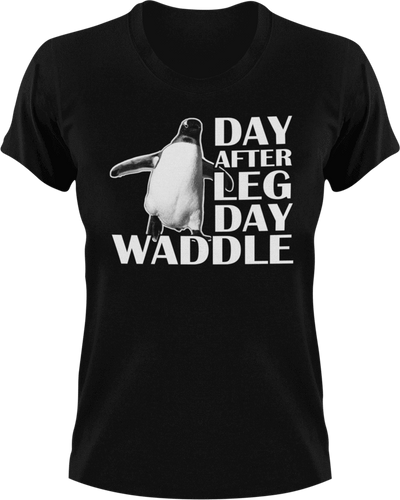 Day after leg day waddle T-Shirtanimals, fitness, gym, Ladies, leg day, Mens, Unisex, weights, workout