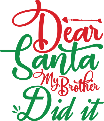 Dear Santa My Brother Did It T-Shirtbrother, christmas, Ladies, Mens, Merry Christmas, Santa, sister, Unisex