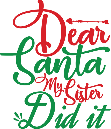 Dear Santa My Sister Did It T-Shirtbrother, christmas, Ladies, Mens, Merry Christmas, Santa, sister, Unisex