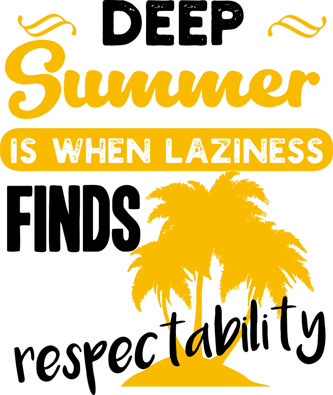 Deep Summer Is When Laziness Meets Respectability Novelty T-ShirtLadies, Mens, respect, summer, Unisex