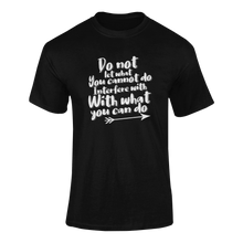 Load image into Gallery viewer, Do Not Let What You Can&#39;t Do Interfere With What You Can Do Motivational T-ShirtLadies, Mens, motivation, motivational, Unisex
