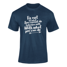 Load image into Gallery viewer, Do Not Let What You Can&#39;t Do Interfere With What You Can Do Motivational T-ShirtLadies, Mens, motivation, motivational, Unisex
