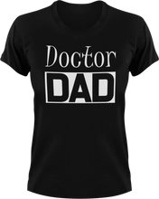 Load image into Gallery viewer, Doctor DAD T-Shirtcool dad, dad, doctor, medical, medicine, Mens, Unisex
