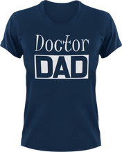 Load image into Gallery viewer, Doctor DAD T-Shirtcool dad, dad, doctor, medical, medicine, Mens, Unisex
