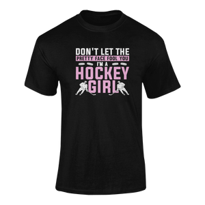 Don't Let The Pretty Face Fool You I'm A Hockey Girl T-ShirtLadies, Mens, Unisex, Wolves Ice Hockey