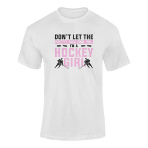 Don't Let The Pretty Face Fool You I'm A Hockey Girl T-ShirtLadies, Mens, Unisex, Wolves Ice Hockey