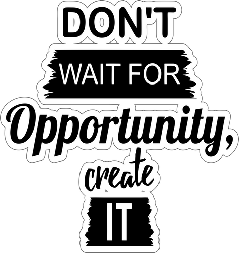 Don't Wait For Opportunity Create It Gift Idea for Motivational T-ShirtLadies, Mens, motivation, motivational, pets, Unisex