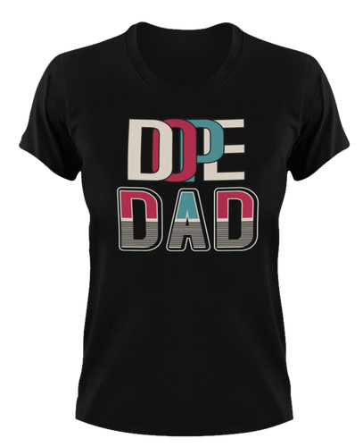 Dope Dad T-Shirtdad, Fathers day, funny, Ladies, Mens, Unisex