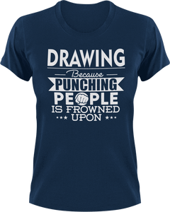 Drawing not punching T-Shirtart, Because punching people, drawing, Ladies, Mens, Unisex