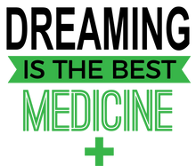 Load image into Gallery viewer, Dreaming is the best medicine T-Shirtdream big, dreaming, dreams, Ladies, medicine, Mens, sleep, sleeping, the best medicine, Unisex
