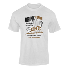 Load image into Gallery viewer, Gift Idea Drink Coffee Do Stupid Things Faster T-Shirtcaffeine, caffeine queen, coffee, funny, Ladies, Mens, Unisex
