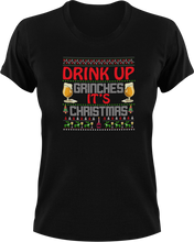 Load image into Gallery viewer, Drink Up Grinches It&#39;s Christmas T-Shirtchristmas, jokes, Ladies, Mens, Unisex
