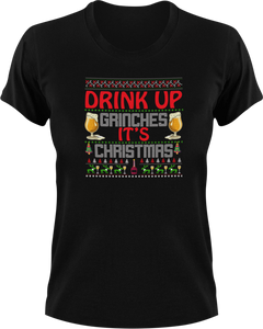 Drink Up Grinches It's Christmas T-Shirtchristmas, jokes, Ladies, Mens, Unisex