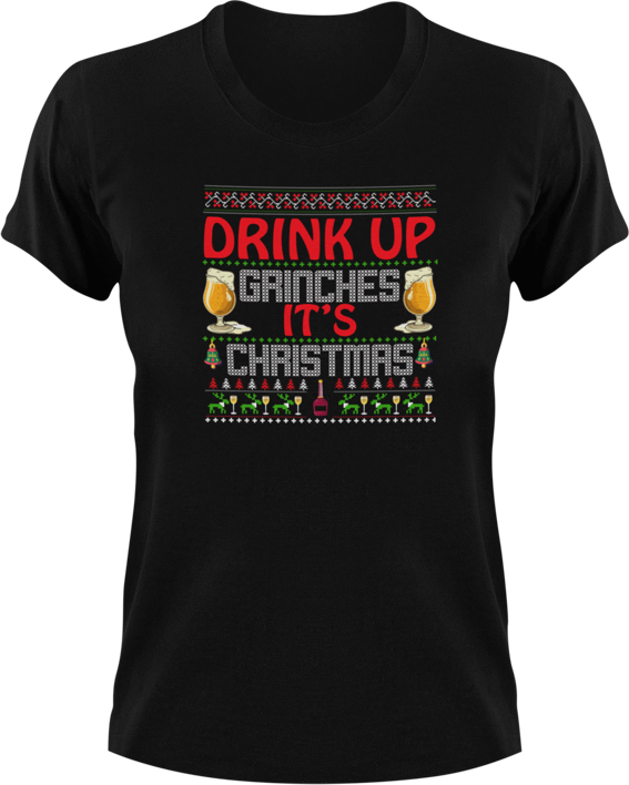 Drink Up Grinches It's Christmas T-Shirtchristmas, jokes, Ladies, Mens, Unisex