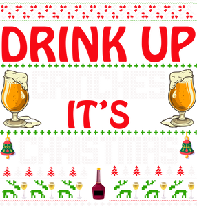 Drink Up Grinches It's Christmas T-Shirtchristmas, jokes, Ladies, Mens, Unisex