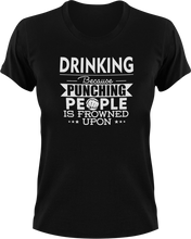 Load image into Gallery viewer, Drinking not punching T-ShirtBecause punching people, drink, drinking, Ladies, Mens, party, Unisex
