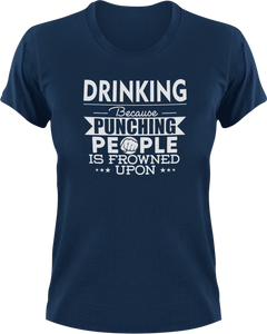 Drinking not punching T-ShirtBecause punching people, drink, drinking, Ladies, Mens, party, Unisex