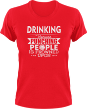 Load image into Gallery viewer, Drinking not punching T-ShirtBecause punching people, drink, drinking, Ladies, Mens, party, Unisex
