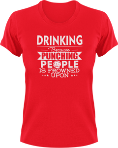 Drinking not punching T-ShirtBecause punching people, drink, drinking, Ladies, Mens, party, Unisex