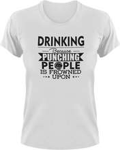 Load image into Gallery viewer, Drinking not punching T-ShirtBecause punching people, drink, drinking, Ladies, Mens, party, Unisex
