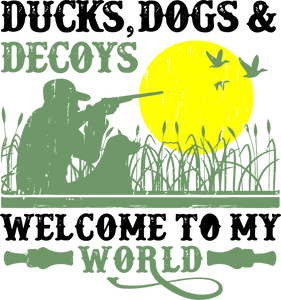 Ducks dogs and decoys welcome to my world T-Shirtdog, dogs, Ducks, hunting, Ladies, Mens, pets, Unisex