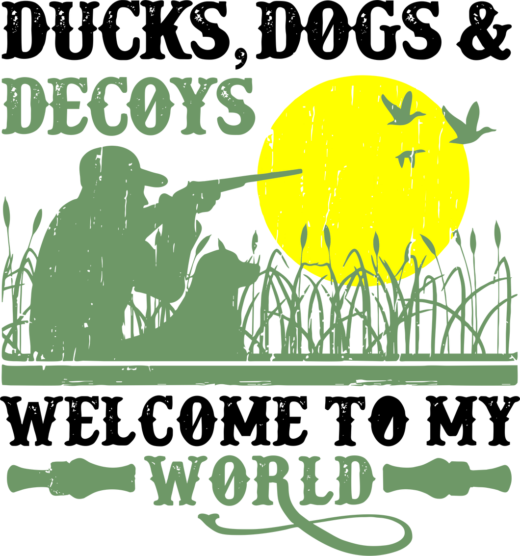 Ducks dogs and decoys welcome to my world T-Shirtdog, dogs, Ducks, hunting, Ladies, Mens, pets, Unisex