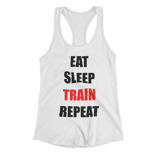 Eat Sleep Train Repeat White Racerback T-ShirtLadies, Mens, Unisex