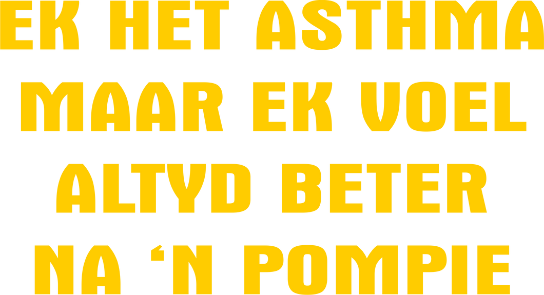 Ek Het Asma Maar Ek Voel Altyd Beter Na N Pompie Afrikaans T-Shirtafrikaans, Dad Jokes, fun, funny, grap, grappie, jokes, Ladies, Mens, phrase, pompie, Unisex