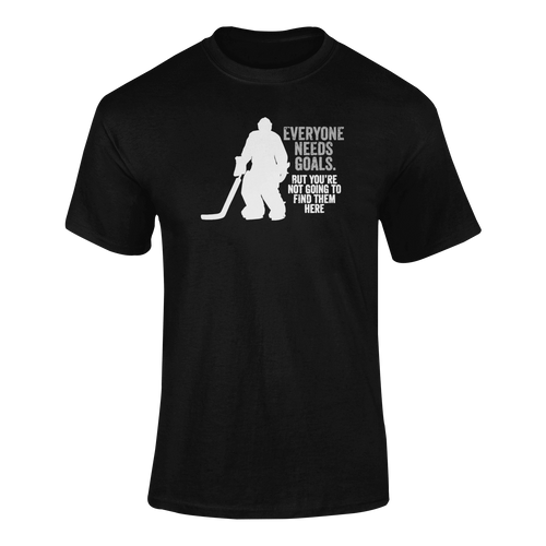Everyone Needs Goals But You're Not Going To Find Them Here 2 T-ShirtLadies, Mens, Unisex, Wolves Ice Hockey