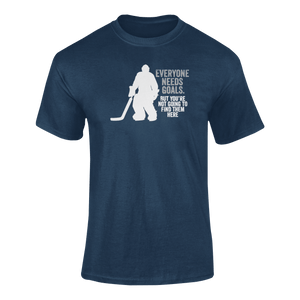 Everyone Needs Goals But You're Not Going To Find Them Here 2 T-ShirtLadies, Mens, Unisex, Wolves Ice Hockey