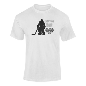 Everyone Needs Goals But You're Not Going To Find Them Here 2 T-ShirtLadies, Mens, Unisex, Wolves Ice Hockey