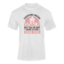 Load image into Gallery viewer, Everyone Needs Goals But You&#39;re Not Going To Find Them Here T-ShirtLadies, Mens, Unisex, Wolves Ice Hockey

