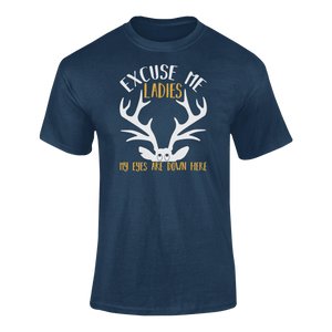 Excuse Me Ladies My Eyes Are Down Here T-ShirtLadies, Mens, Unisex