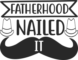 Fatherhood nailed it T-Shirtdad, fatherhood, Fathers day, funny, Ladies, Mens, Unisex