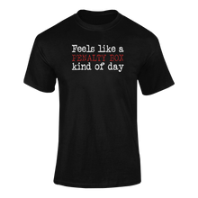 Load image into Gallery viewer, Feels Like A Penalty Box Kinda Day T-ShirtLadies, Mens, Unisex, Wolves Ice Hockey
