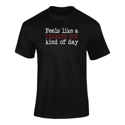 Feels Like A Penalty Box Kinda Day T-ShirtLadies, Mens, Unisex, Wolves Ice Hockey