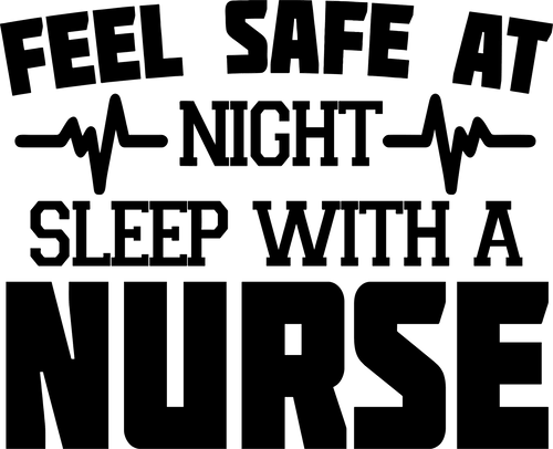 Feel safe at night sleep with a nurse T-ShirtLadies, Mens, night nurses, nurse, sleep, Unisex