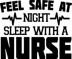 Feel safe at night sleep with a nurse T-ShirtLadies, Mens, night nurses, nurse, sleep, Unisex