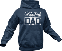 Load image into Gallery viewer, Footbal dad printed on a navy Hoodie
