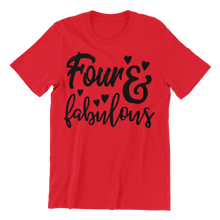 Load image into Gallery viewer, Four and fabulous printed on a red t-shirt
