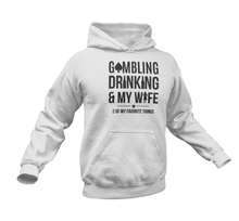 Load image into Gallery viewer, Gambling Drinking And My Wife Hoodie
