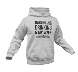 Gardening Drinking And My Wife Hoodie