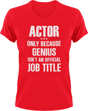 Load image into Gallery viewer, Genius Actor T-Shirtacting, actor, Genius, Ladies, Mens, movie, scary movies, Unisex
